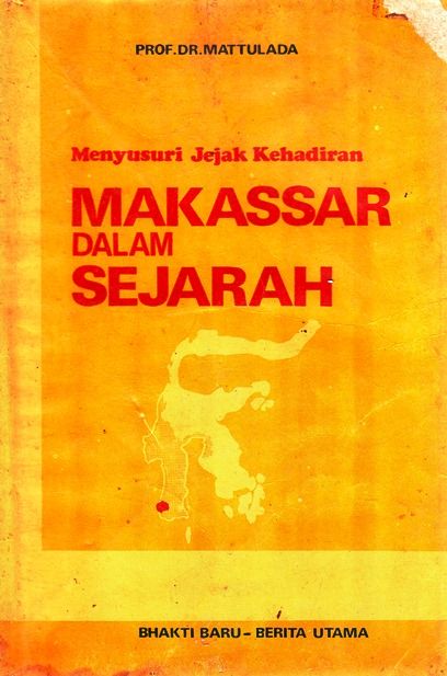 Menyusuri Jejak Kehadiran Makassar dalam Sejarah