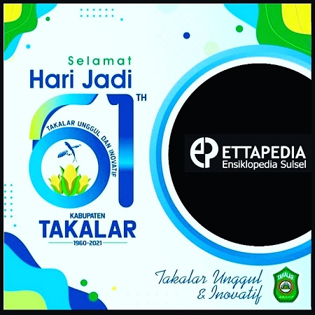 10 Februari 2021, Hari Jadi Kabupaten Takalar ke-61. (foto: ist/ettapedia)